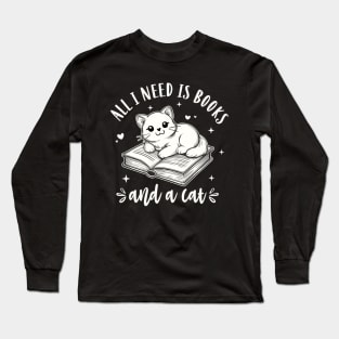 Books And Cats All I Need Is Books And A Cat Long Sleeve T-Shirt